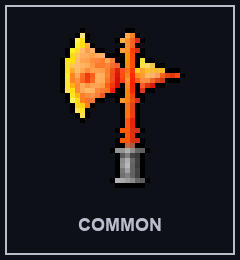 Fire Axe: Common, Rare, Epic, Legendary